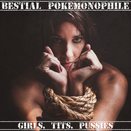 Bestial Pokemonophile : Girls Tits Pussies
